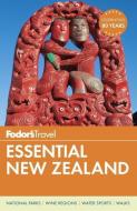 Fodor's Essential New Zealand di Fodor'S Travel Guides edito da FODORS