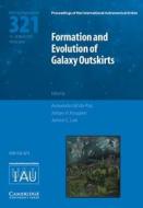 Formation and Evolution of Galaxy Outskirts (IAU S321) di Armando Gil De Paz edito da Cambridge University Press