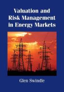 Valuation and Risk Management in Energy             Markets di Glen Swindle edito da Cambridge University Press