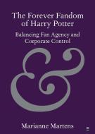 The Forever Fandom of Harry Potter di Marianne Martens edito da Cambridge University Press