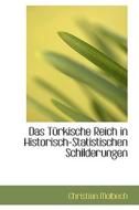 Das T Rkische Reich In Historisch-statistischen Schilderungen di Christian Molbech edito da Bibliolife