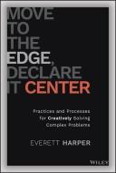 Move To The Edge, Declare It Center di Everett Harper edito da John Wiley & Sons Inc