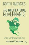 North America's Soft Security Threats and Multilateral Governance di I. Hussain edito da Palgrave Macmillan