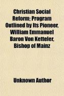 Christian Social Reform; Program Outline di Unknown Author edito da General Books