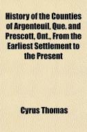 History Of The Counties Of Argenteuil, Q di Cyrus Thomas edito da General Books