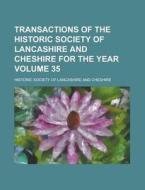 Transactions Of The Historic Society Of di Historic Society of Cheshire edito da Rarebooksclub.com