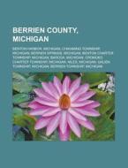 Berrien County, Michigan: Benton Harbor, di Books Llc edito da Books LLC, Wiki Series
