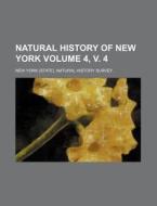Natural History of New York Volume 4, V. 4 di New York Natural History Survey edito da Rarebooksclub.com