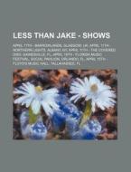 Less Than Jake - Shows: April 11th - Bar di Source Wikia edito da Books LLC, Wiki Series