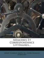 Memoires Et Correspondance Litteraires... di . edito da Nabu Press