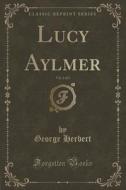Lucy Aylmer, Vol. 2 Of 3 (classic Reprint) di George Herbert edito da Forgotten Books