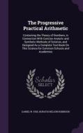The Progressive Practical Arithmetic di Daniel W Fish, Horatio Nelson Robinson edito da Palala Press