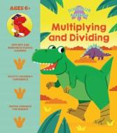 Dinosaur Academy: Multiplying and Dividing di Lisa Regan edito da ARCTURUS ED
