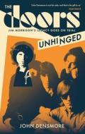 The Doors Unhinged di John Densmore edito da Little, Brown Book Group