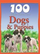 100 Things You Should Know about Dogs & Puppies di Camilla de La Bedoyere edito da Mason Crest Publishers