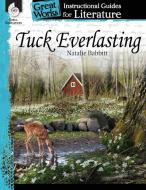 Tuck Everlasting: An Instructional Guide for Literature: An Instructional Guide for Literature di Suzanne Barchers edito da SHELL EDUC PUB