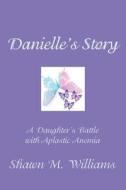 Danielle's Story di Shawn M. Williams edito da AuthorHouse