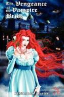 The Vengeance of the Vampire Bride di Rhiannon Frater edito da Createspace