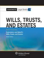 Casenote Legal Briefs: Wills, Trusts, and Estates, Keyed to Dukeminier and Sitkoff's Ninth Ed. di Casenotes, Casenote Legal Briefs edito da Wolters Kluwer Law & Business