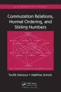 Commutation Relations, Normal Ordering, and Stirling Numbers di Toufik (University of Haifa Mansour, Matthias Schork edito da Taylor & Francis Inc