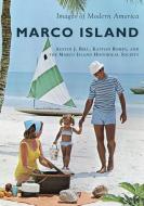 Marco Island di Austin J. Bell, Kaitlin Romey, The Marco Island Historical Society edito da ARCADIA PUB (SC)