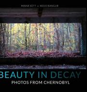 Beauty in Decay di Maria Sütt, Keijo Kangur edito da Lulu.com