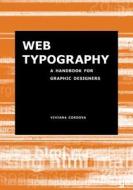 Web Typography: A Handbook for Graphic Designers di Viviana Cordova edito da Createspace