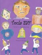 Toula 270: The Story of a Misunderstood Angle di Sara Treem edito da Createspace