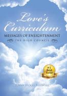 Love's Curriculum di Jenny Hogg Ashwell edito da Balboa Press