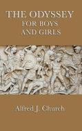 The Odyssey for Boys and Girls di Alfred J. Church edito da SMK Books