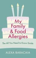 My Family And Food Allergies di Alexa Baracaia edito da Hodder & Stoughton General Division