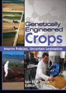 Genetically Engineered Crops edito da Taylor & Francis Ltd