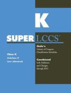 SUPERLCCS 13: Schedule K Law (General) edito da Gale Cengage