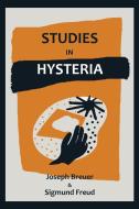 Studies on Hysteria di Sigmund Freud, Joseph Breuer edito da MARTINO FINE BOOKS