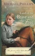 Land of the Brave and the Free di Michael Phillips edito da HENDRICKSON PUBL