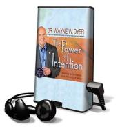 The Power of Intention: Learning to Co-Create Your World Your Way [With Headphones] di Wayne W. Dyer edito da Findaway World