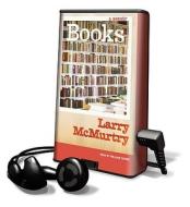 Books: A Memoir [With Headphones] di Larry McMurtry edito da Findaway World