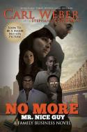 No More Mr. Nice Guy di Carl Weber, Stephanie Covington edito da Kensington Publishing