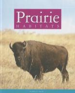 Prairie Habitats di Mirella S. Miller edito da CHILDS WORLD