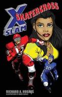 X-slam Skatercross di Richard a Hughes edito da Tate Publishing & Enterprises