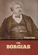 The Borgias di Alexandre Dumas edito da BIBLIOTECH PR
