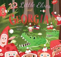 12 Little Elves Visit Georgia di Trish Madson edito da Familius