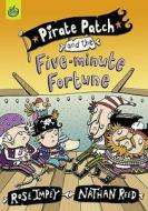 Pirate Patch And The Five-minute Fortune di Rose Impey edito da Hachette Children's Books