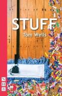 Stuff (NHB Modern Plays) di Tom Wells edito da Nick Hern Books