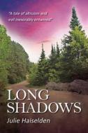 Long Shadows di Julie Haiselden edito da AUSTIN MACAULEY