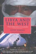 Libya and the West: From Independence to Lockerbie di Geoff L. Simons edito da PAPERBACKSHOP UK IMPORT