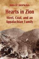Hearts in Zion: Steel, Coal, and an Appalachian Family di Bruce Hopkins edito da Wind Publications