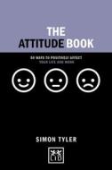 The Attitude Book di Simon Tyler edito da LID Publishing