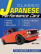 Classic Japanese Performance Cars di Ben Hsu edito da Cartech Inc