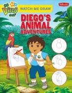 Watch Me Draw Diego's Animal Adventures di Walter Foster Jr. Creative Team edito da WALTER FOSTER LIB
